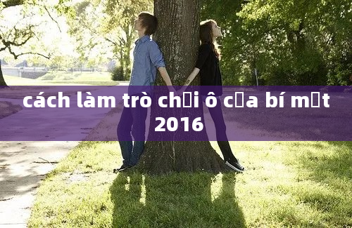 cách làm trò chơi ô cửa bí mật 2016