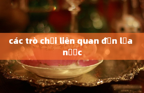 các trò chơi liên quan đến lửa nước