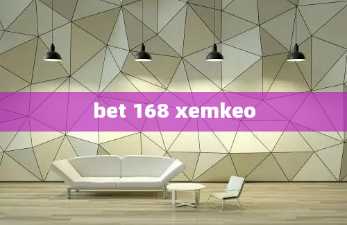 bet 168 xemkeo