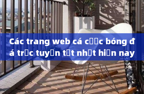 Các trang web cá cược bóng đá trực tuyến tốt nhất hiện nay