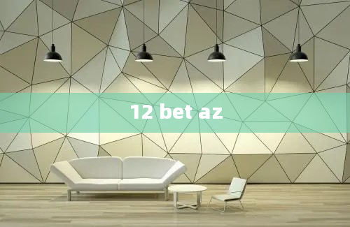 12 bet az