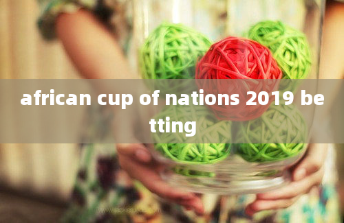 african cup of nations 2019 betting