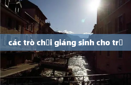 các trò chơi giáng sinh cho trẻ