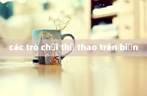 các trò chơi thể thao trên biển