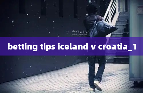 betting tips iceland v croatia_1