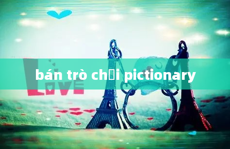 bán trò chơi pictionary