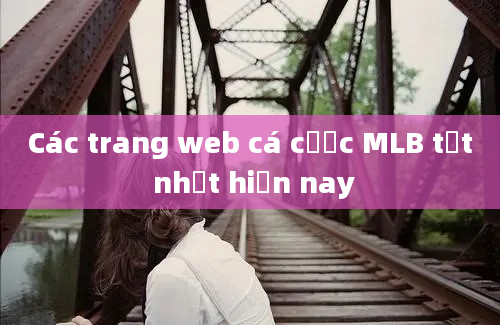 Các trang web cá cược MLB tốt nhất hiện nay