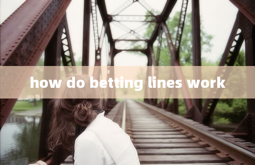 how do betting lines work