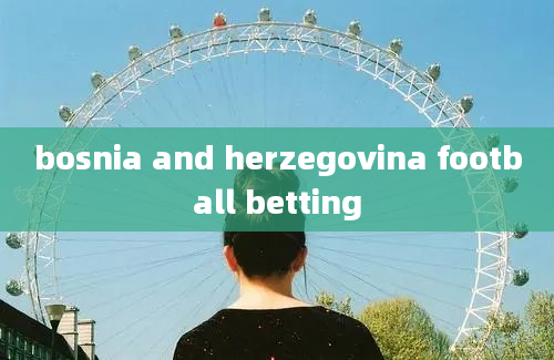 bosnia and herzegovina football betting