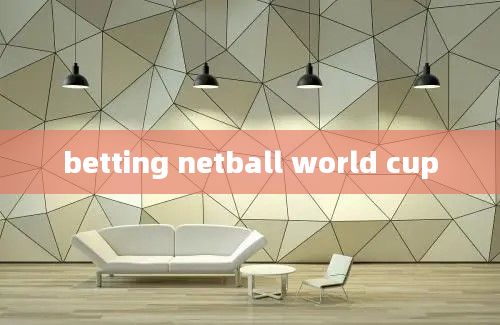 betting netball world cup