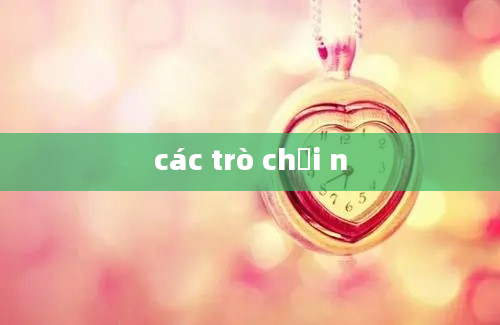 các trò chơi n