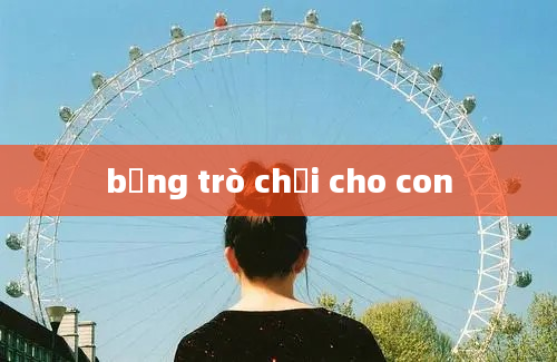 bảng trò chơi cho con