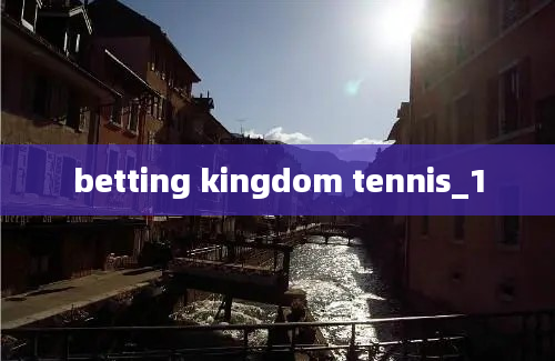 betting kingdom tennis_1