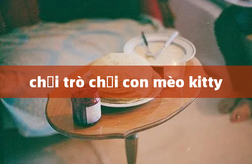 chơi trò chơi con mèo kitty