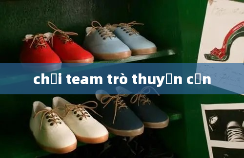 chơi team trò thuyền cạn