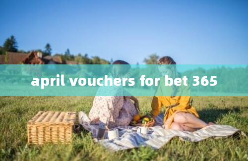 april vouchers for bet 365