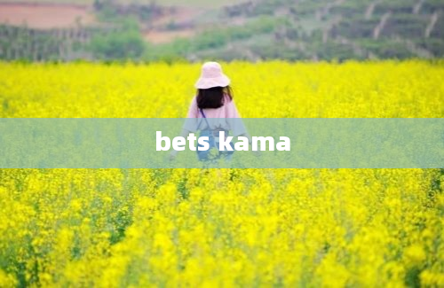 bets kama