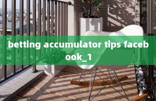 betting accumulator tips facebook_1