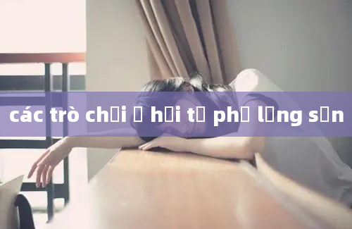 các trò chơi ở hội tả phủ lạng sơn