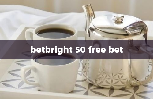 betbright 50 free bet