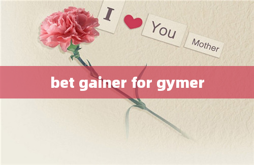 bet gainer for gymer