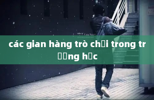 các gian hàng trò chơi trong trường học