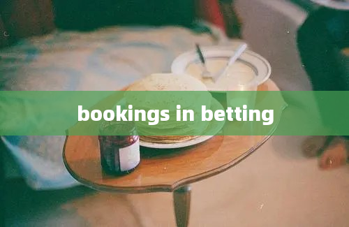 bookings in betting