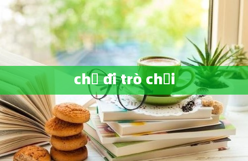 chợ đi trò chơi