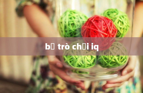 bộ trò chơi iq