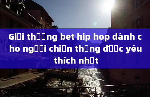 Giải thưởng bet hip hop dành cho người chiến thắng được yêu thích nhất