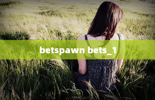 betspawn bets_1