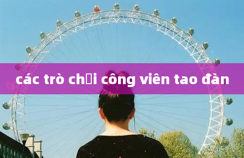 các trò chơi công viên tao đàn