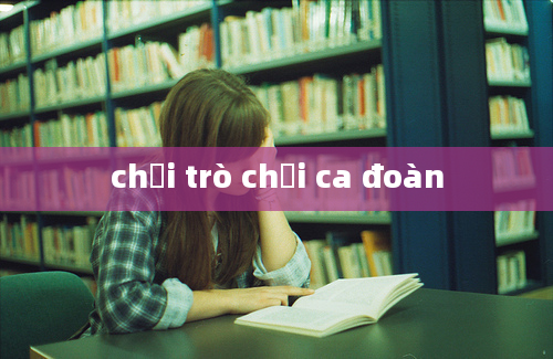 chơi trò chơi ca đoàn