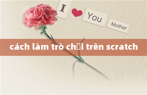 cách làm trò chơi trên scratch