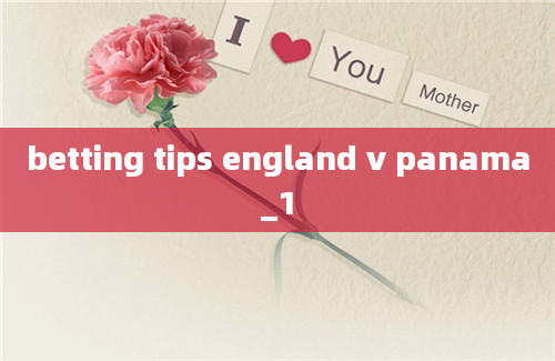 betting tips england v panama_1