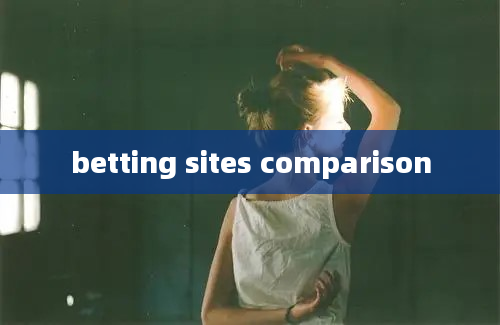 betting sites comparison