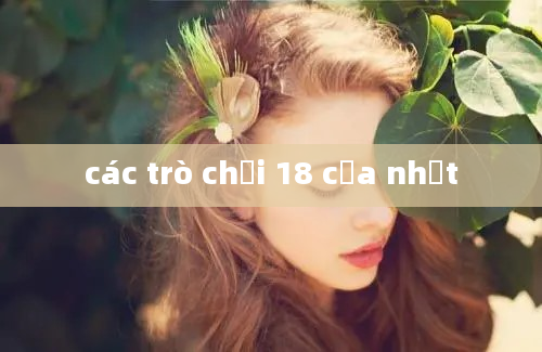 các trò chơi 18 của nhật