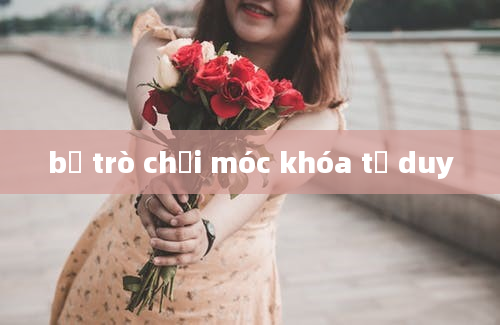 bộ trò chơi móc khóa tư duy