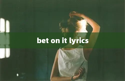 bet on it lyrics