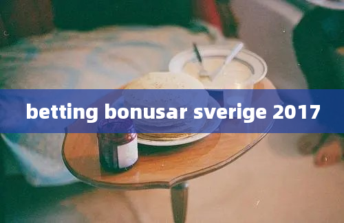 betting bonusar sverige 2017