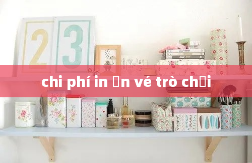 chi phí in ấn vé trò chơi