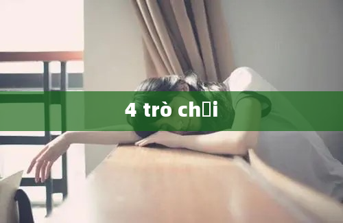 4 trò chơi