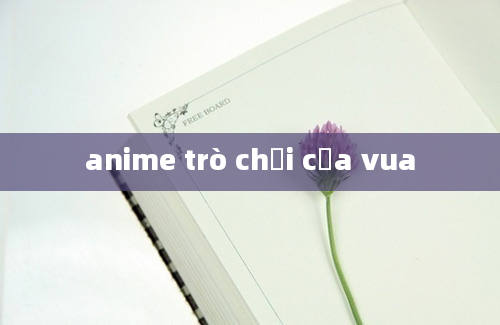 anime trò chơi của vua