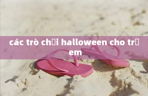 các trò chơi halloween cho trẻ em