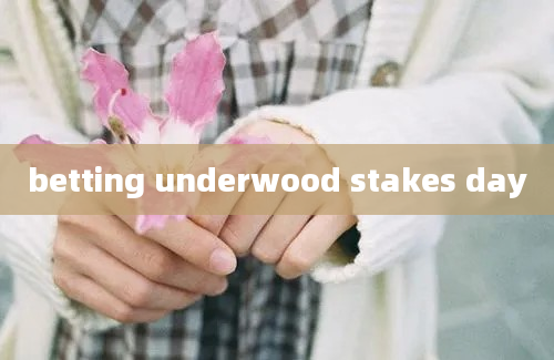 betting underwood stakes day