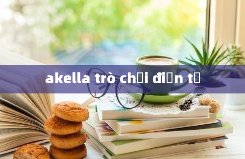 akella trò chơi điện tử