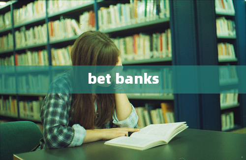 bet banks