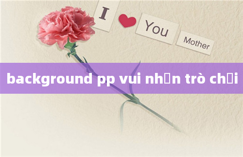 background pp vui nhộn trò chơi