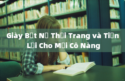 Giày Bệt Nữ Thời Trang và Tiện Lợi Cho Mọi Cô Nàng