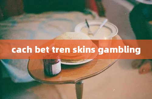 cach bet tren skins gambling